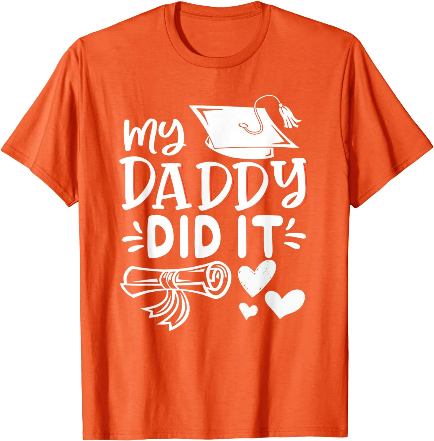 My Daddy Did It Tee Graduation Graduated Dad Proud Children T-Shirt