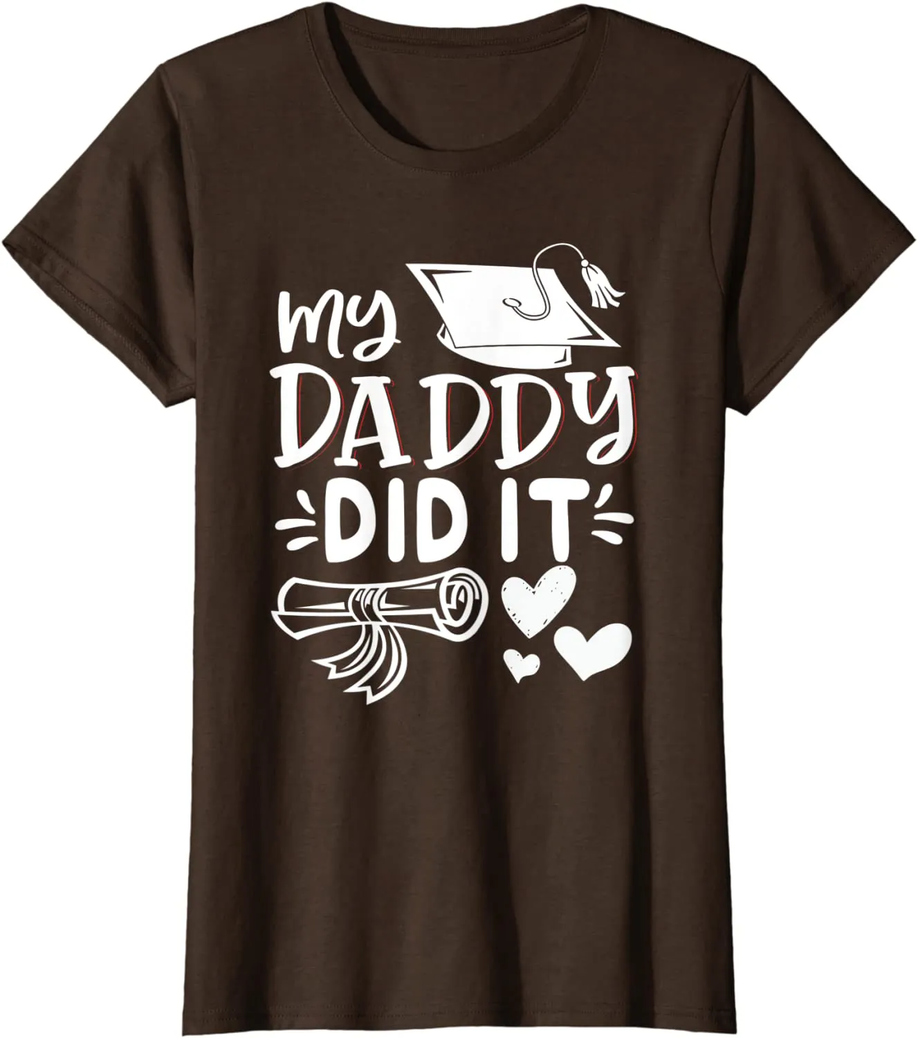 My Daddy Did It Tee Graduation Graduated Dad Proud Children T-Shirt