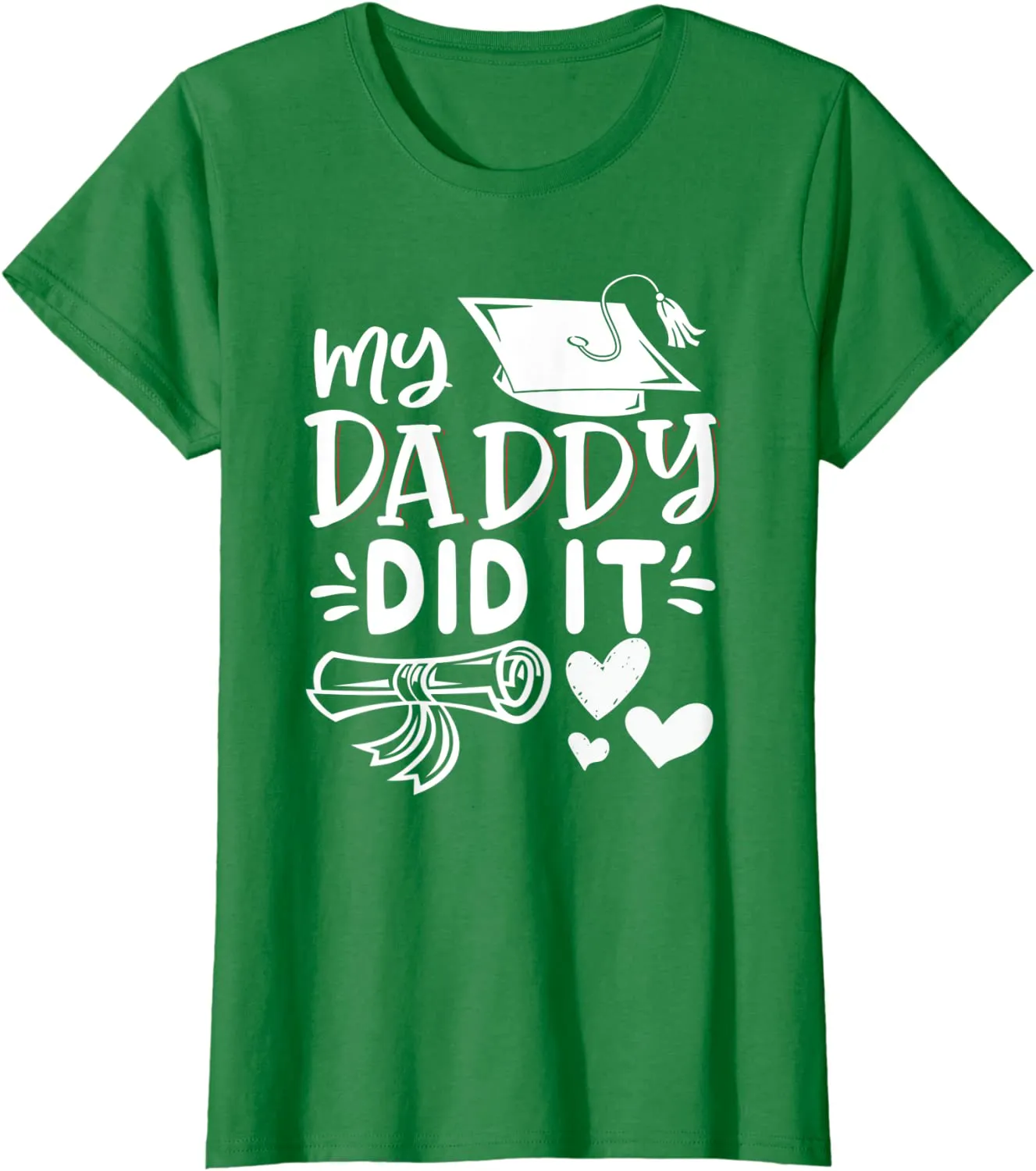 My Daddy Did It Tee Graduation Graduated Dad Proud Children T-Shirt