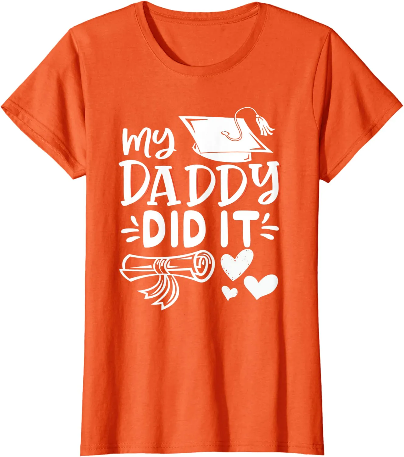 My Daddy Did It Tee Graduation Graduated Dad Proud Children T-Shirt